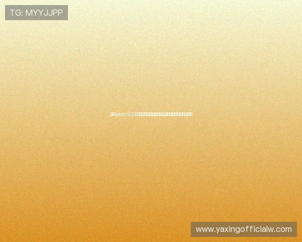 亚星yaxin222登录方式最新教程及常见登录问题的详细解决技巧